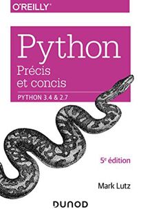 ACCESS [KINDLE PDF EBOOK EPUB] Python précis et concis - Python 3.4 et 2.7: Python 3.4 et 2.7 (Hors
