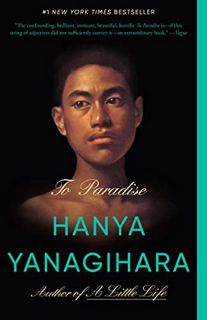 VIEW EPUB KINDLE PDF EBOOK To Paradise: A Novel by  Hanya Yanagihara ✓