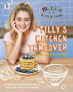 [Get] [PDF EBOOK EPUB KINDLE] Matilda & The Ramsay Bunch: Tilly's Kitchen Takeover: by  Matilda Rams