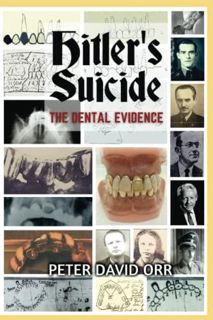 [PDF READ ONLINE] Hitler's Suicide: The Dental Evidence     Paperback – May 12, 2023