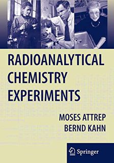 [GET] PDF EBOOK EPUB KINDLE Radioanalytical Chemistry Experiments by  Moses Attrep &  Bernd Kahn 📁