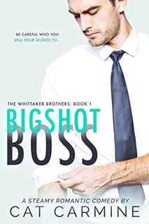 [GET] PDF EBOOK EPUB KINDLE Bigshot Boss (The Whittaker Brothers Book 1) by  Cat Carmine 📮