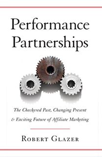 Get EBOOK EPUB KINDLE PDF Performance Partnerships: The Checkered Past, Changing Present and Excitin