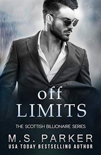 View [EBOOK EPUB KINDLE PDF] Off Limits (The Scottish Billionaires Book 1) by  M. S. Parker ✔️