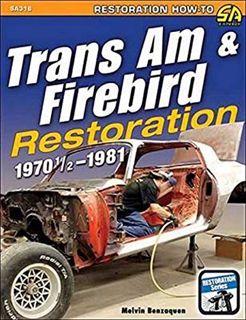 View EBOOK EPUB KINDLE PDF Trans Am & Firebird Restoration: 1970-1/2 - 1981 (Restoration How-to) by