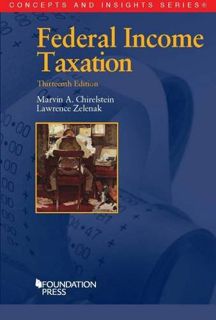 View [PDF EBOOK EPUB KINDLE] Federal Income Taxation, 13th (Concepts and Insights) by  Marvin A. Chi