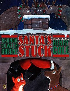 [Read] EPUB KINDLE PDF EBOOK Santa's Stuck by  Rhonda Gowler Greene &  Henry Cole 💔