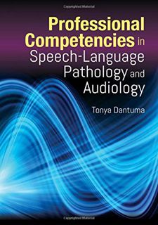 [Access] PDF EBOOK EPUB KINDLE Professional Competencies in Speech-Language Pathology and Audiology