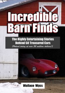 ❤[READ]❤ Read [PDF] Incredible Barn Finds: The Highly Entertaining Stories Behind 50 Treasured