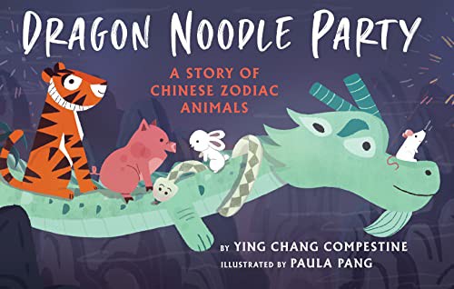 Get KINDLE PDF EBOOK EPUB Dragon Noodle Party by  Ying Chang Compestine &  Paula Pang 💔