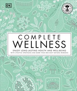 [GET] [EBOOK EPUB KINDLE PDF] Complete Wellness: Enjoy long-lasting health and well-being with more
