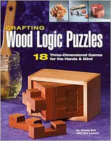 View [EPUB KINDLE PDF EBOOK] Crafting Wood Logic Puzzles: 18 Three-dimensional Games for the Hands a