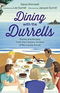 ACCESS [EBOOK EPUB KINDLE PDF] Dining with the Durrells: Stories and Recipes from the Cookery Archiv