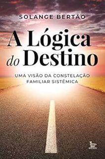 [View] [EBOOK EPUB KINDLE PDF] A lógica do destino (Portuguese Edition) by Solange Bertão ✔️