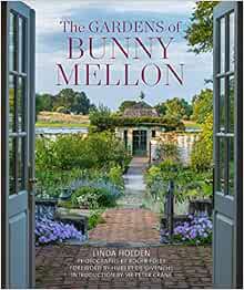 [VIEW] EPUB KINDLE PDF EBOOK The Gardens of Bunny Mellon by Linda Jane Holden,Roger Foley,Peter Cran