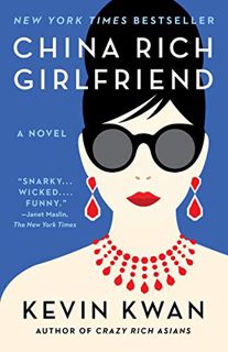 [READ] EPUB KINDLE PDF EBOOK China Rich Girlfriend (Crazy Rich Asians Trilogy) by  Kevin Kwan 📪