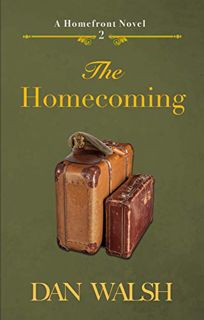 [GET] PDF EBOOK EPUB KINDLE The Homecoming (A Homefront Novel Book 2) by  Dan Walsh 📒