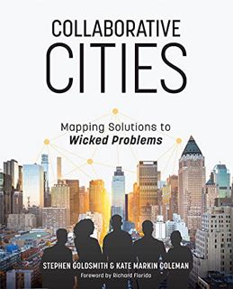 [Get] PDF EBOOK EPUB KINDLE Collaborative Cities: Mapping Solutions to Wicked Problems by  Stephen G