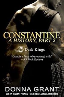 [ACCESS] [EPUB KINDLE PDF EBOOK] Constantine: A History Part 2: (Dark Kings) by Donna Grant 📕
