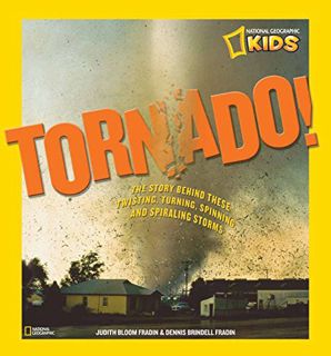 [READ] EPUB KINDLE PDF EBOOK Tornado!: The Story Behind These Twisting, Turning, Spinning, and Spira