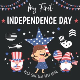 [Access] EPUB KINDLE PDF EBOOK My First Independence Day High Contrast Baby Book: Perfect for infant