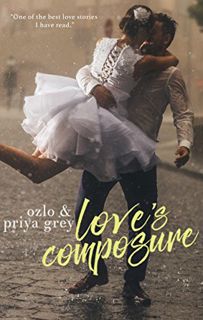 Access [EBOOK EPUB KINDLE PDF] Love's Composure by  Priya Grey &  Ozlo Grey 📪