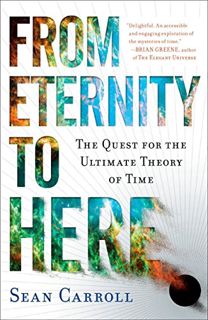 [VIEW] PDF EBOOK EPUB KINDLE From Eternity to Here: The Quest for the Ultimate Theory of Time by  Se