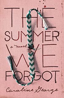 [View] [KINDLE PDF EBOOK EPUB] The Summer We Forgot by  Caroline George 📫