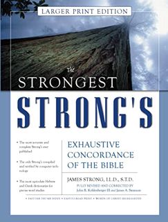 View [EPUB KINDLE PDF EBOOK] Strongest Strong's Exhaustive Concordance of the Bible Larger Print Edi