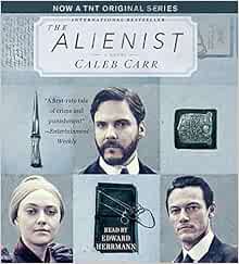 [Read] [PDF EBOOK EPUB KINDLE] The Alienist by Caleb CarrEdward Herrmann 📦