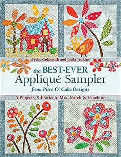 View [EPUB KINDLE PDF EBOOK] The Best-Ever Applique Sampler from Piece O' Cake Designs by  Becky Gol