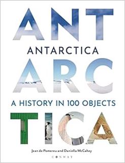 Access KINDLE PDF EBOOK EPUB Antarctica: A History in 100 Objects by Jean de Pomereu,Daniella McCahe