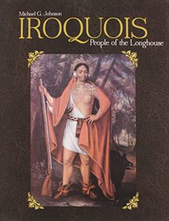 Get EPUB KINDLE PDF EBOOK Iroquois: People of the Longhouse by  Michael G. Johnson ☑️