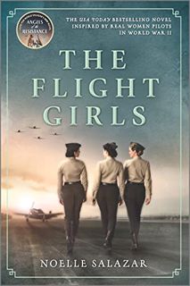 Get [KINDLE PDF EBOOK EPUB] The Flight Girls: A Novel by  Noelle Salazar 💞