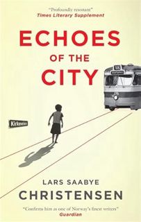 [Read] [EBOOK EPUB KINDLE PDF] Echoes of the City by  Lars Saabye Christensen 💖