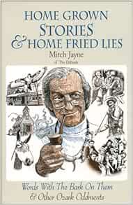 [Get] [PDF EBOOK EPUB KINDLE] Home Grown Stories & Home Fried Lies by Mitch Jayne 📮