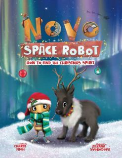 VIEW [PDF EBOOK EPUB KINDLE] How to Find the Christmas Spirit (Novo the Space Robot) by  Charly Froh