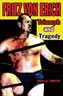 READ [EPUB KINDLE PDF EBOOK] Fritz Von Erich: Triumph and Tragedy by  Don G.  Smith 💑