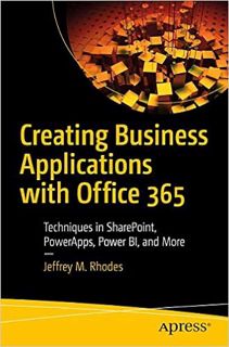Get PDF EBOOK EPUB KINDLE Creating Business Applications with Office 365: Techniques in SharePoint,