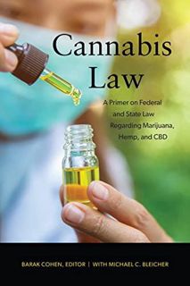 READ Cannabis Law: A Primer on Federal and State Law Regarding Marijuana, Hemp, and