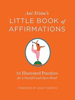 ACCESS [PDF EBOOK EPUB KINDLE] Ani Trime's Little Book of Affirmations: 52 Illustrated Practices for