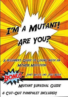 [Access] PDF EBOOK EPUB KINDLE I'm a Mutant! Are You?: A Beginner's Guide to Living with an MTHFR Mu