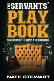 [GET] [EBOOK EPUB KINDLE PDF] The Servants’ Playbook: Survival strategies for success in the support