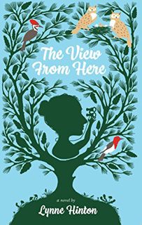 ACCESS [EPUB KINDLE PDF EBOOK] The View From Here by  Lynne Hinton 📧