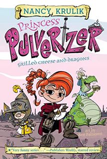 READ KINDLE PDF EBOOK EPUB Grilled Cheese and Dragons #1 (Princess Pulverizer) by  Nancy Krulik &  B