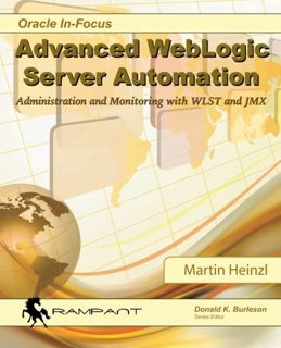 GET PDF EBOOK EPUB KINDLE Advanced WebLogic Server Automation: Administration and Monitoring with WL