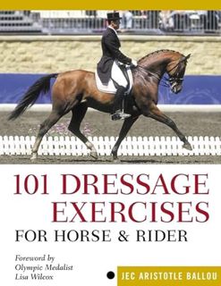 [ACCESS] PDF EBOOK EPUB KINDLE 101 Dressage Exercises for Horse & Rider (Read & Ride) by  Jec Aristo