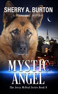 [GET] [EBOOK EPUB KINDLE PDF] Mystic Angel: Book 8 in The Jerry McNeal Series (A Paranormal Snapshot