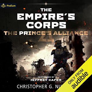 GET [EBOOK EPUB KINDLE PDF] The Prince's Alliance: The Empire's Corps, Book 21 by  Christopher G. Nu