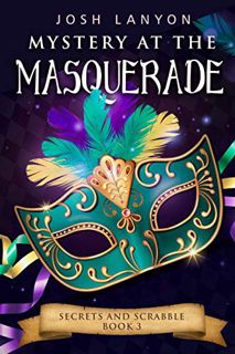 Read KINDLE PDF EBOOK EPUB Mystery at the Masquerade: An M/M Cozy Mystery (Secrets and Scrabble Book